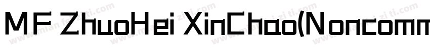 MF ZhuoHei XinChao(Noncommercial) R字体转换